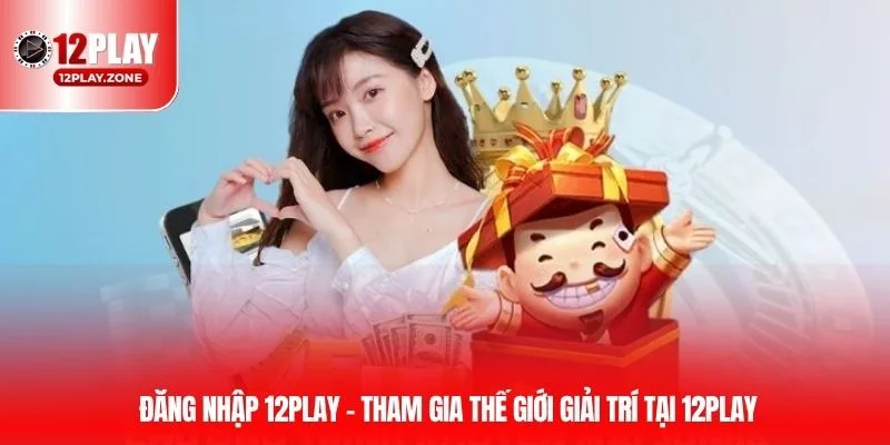 dang nhap 12play thumb