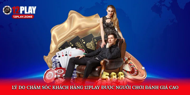 Hỗ Trợ Tận Tâm, Phản Hồi Nhanh Với Chăm Sóc Khách Hàng 12Play 4 Những tình huống người chơi thường cần hỗ trợ