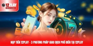 nap tien 12play 3 thumb